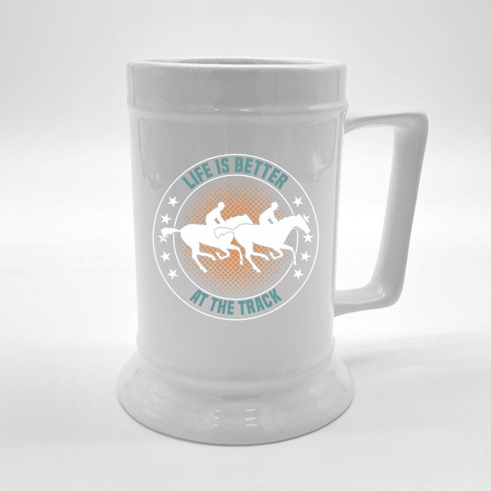 Life Is Better At The Track Horse Love Horseback Riding Cool Gift Front & Back Beer Stein