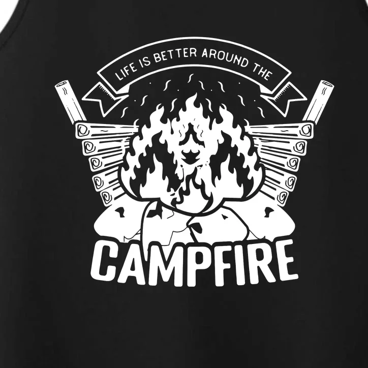 Life Is Better Around The Campfire Camping Lovers Performance Tank