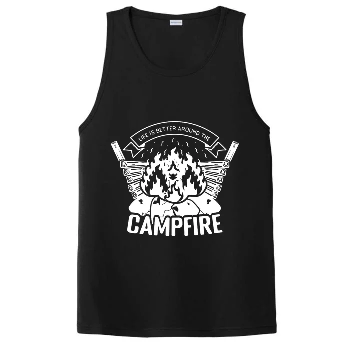 Life Is Better Around The Campfire Camping Lovers Performance Tank