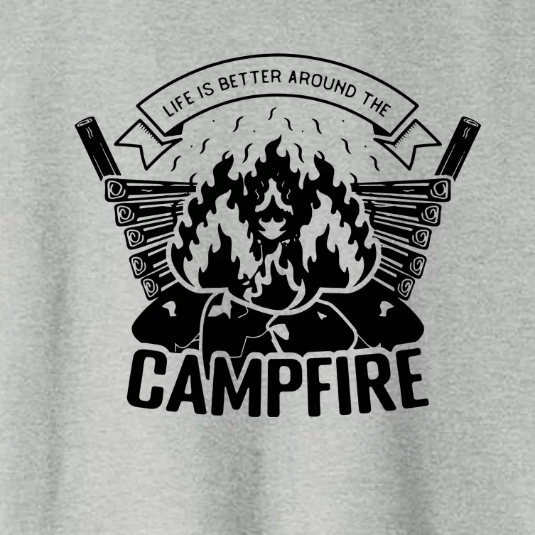 Life Is Better Around The Campfire Camping Lovers Women's Crop Top Tee