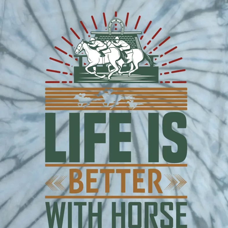 Life Is Better With Horses Tie-Dye T-Shirt