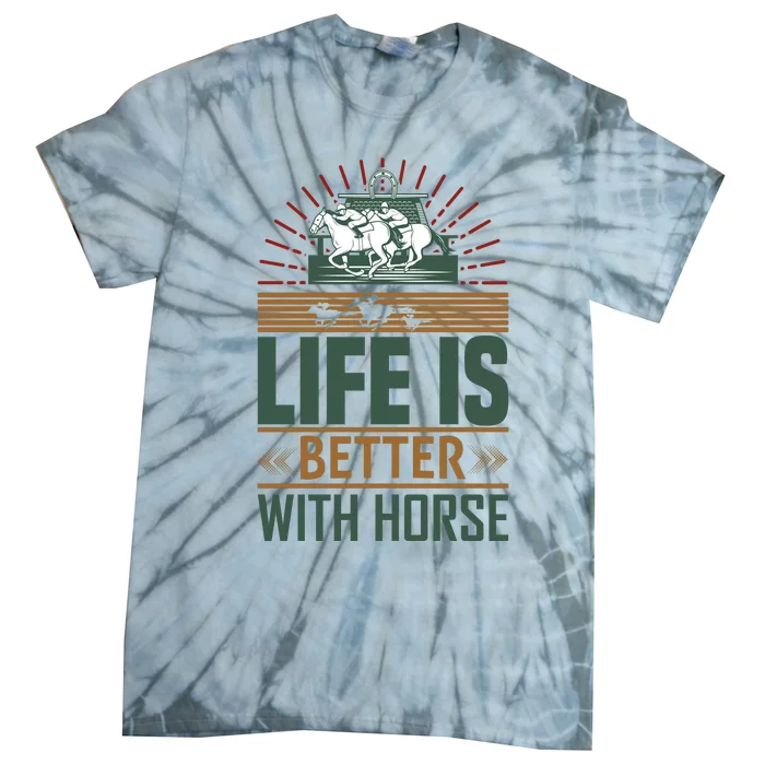 Life Is Better With Horses Tie-Dye T-Shirt