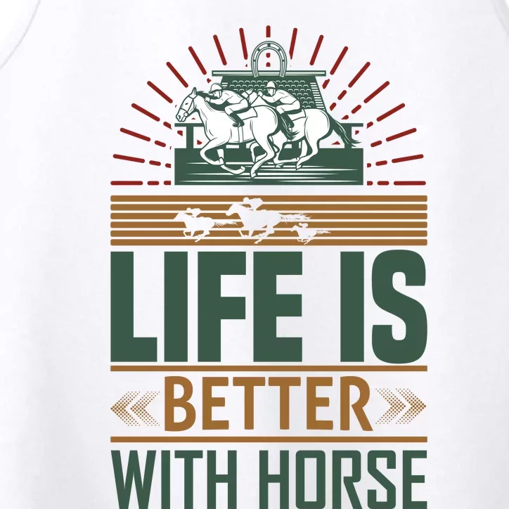 Life Is Better With Horses Performance Tank