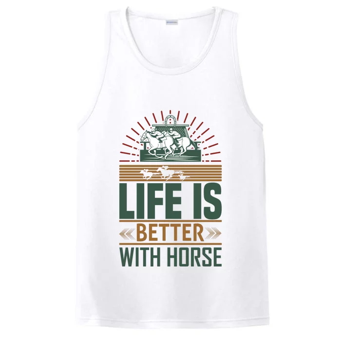 Life Is Better With Horses Performance Tank