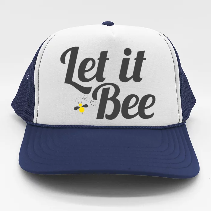 Let It Bee Funny Beehive Cute Beekeeping Gift Trucker Hat