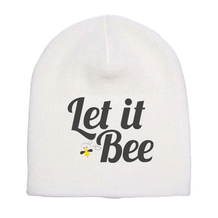 Let It Bee Funny Beehive Cute Beekeeping Gift Short Acrylic Beanie