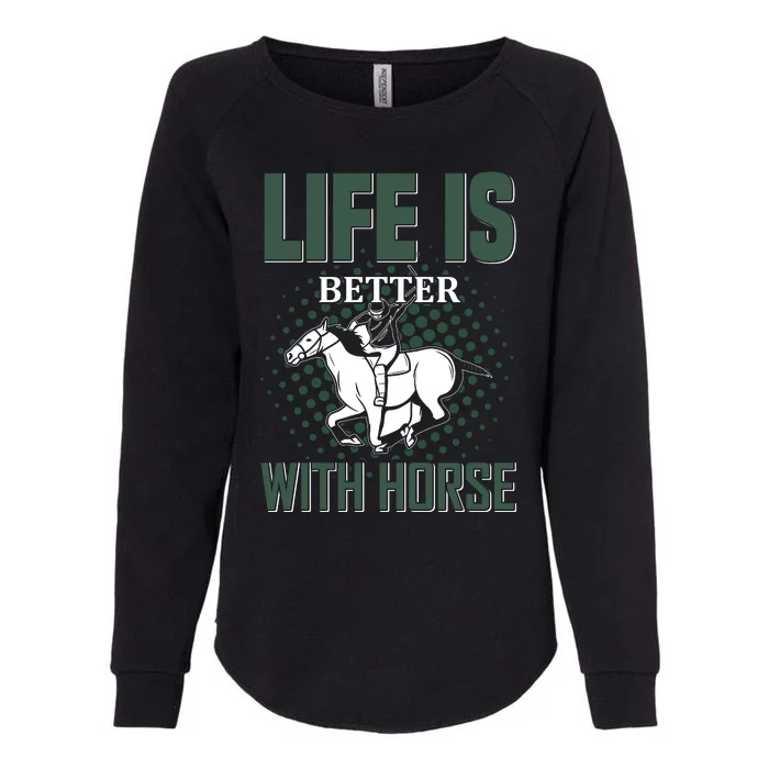 Life Is Better With Horse Womens California Wash Sweatshirt