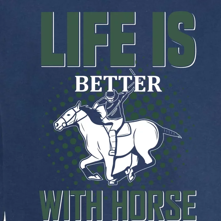 Life Is Better With Horse Garment-Dyed Sweatshirt