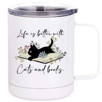 Life Is Better With Cats And Books 12 oz Stainless Steel Tumbler Cup