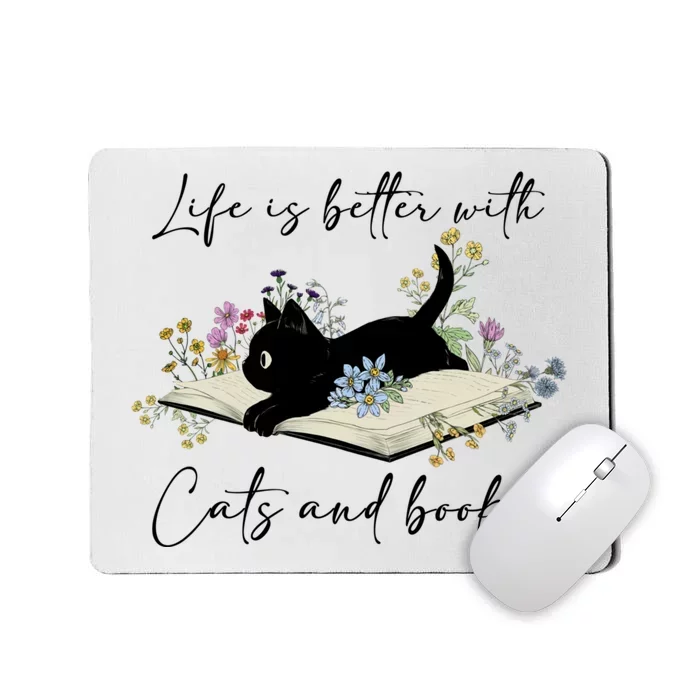 Life Is Better With Cats And Books Mousepad