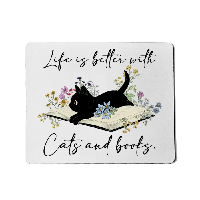 Life Is Better With Cats And Books Mousepad