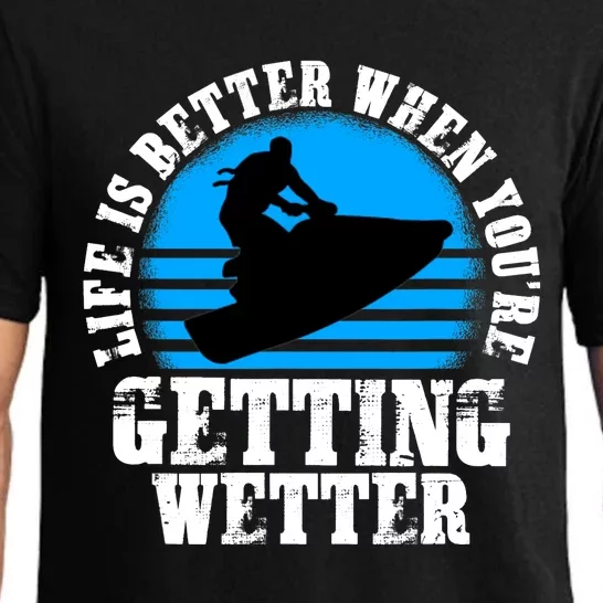 Life Is Better When You're Getting Wetter Waverunner Pajama Set