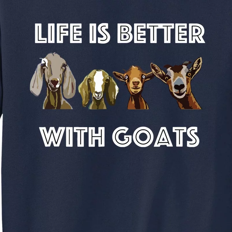 Life Is Better With Goats Goat Lover Tall Sweatshirt