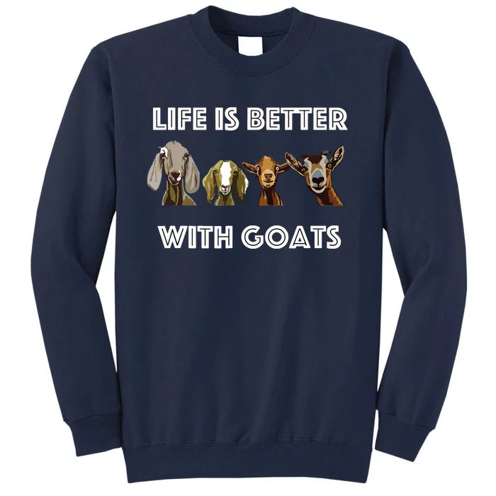 Life Is Better With Goats Goat Lover Tall Sweatshirt