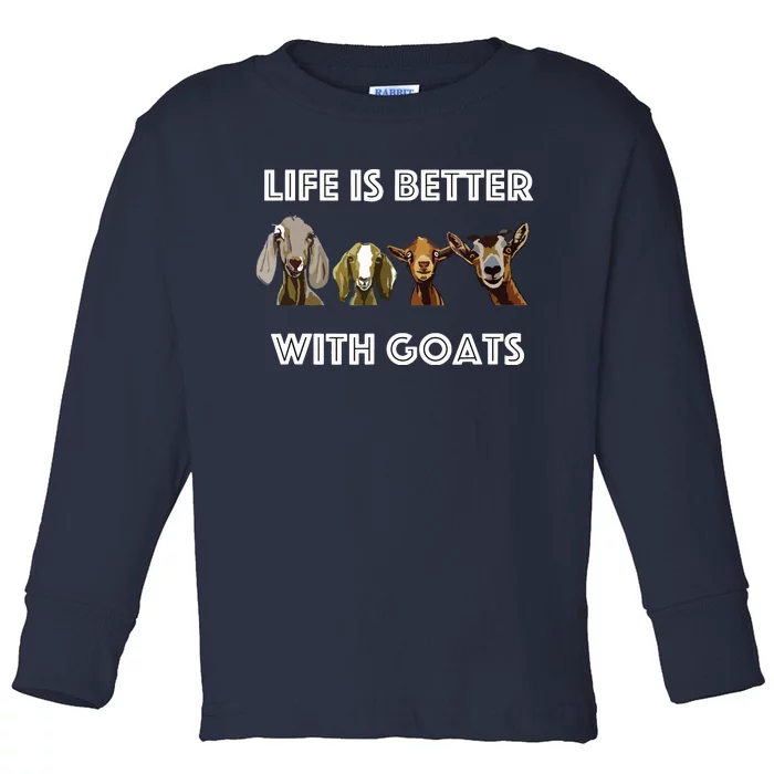 Life Is Better With Goats Goat Lover Toddler Long Sleeve Shirt