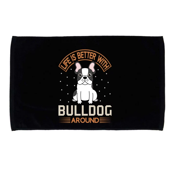 Life Is Better With Bulldog Around Microfiber Hand Towel