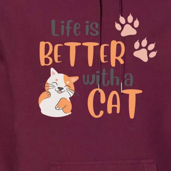 Life Is Better With A Cat Premium Hoodie