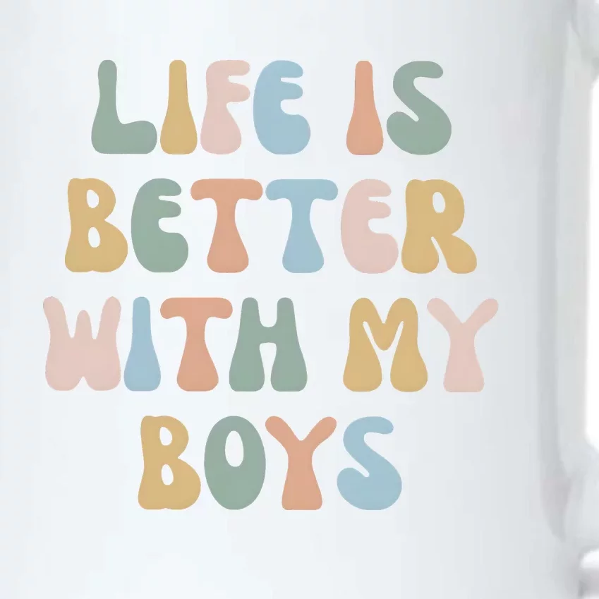 Life Is Better With My Boy For Funny Mom Black Color Changing Mug