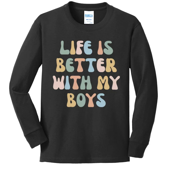 Life Is Better With My Boy For Funny Mom Kids Long Sleeve Shirt