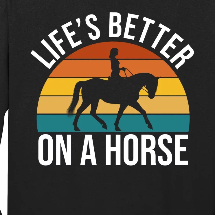 Life Is Better On A Horse Riding Gift Long Sleeve Shirt