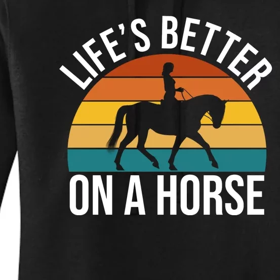 Life Is Better On A Horse Riding Gift Women's Pullover Hoodie