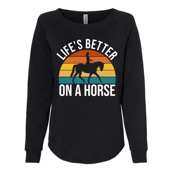 Life Is Better On A Horse Riding Gift Womens California Wash Sweatshirt