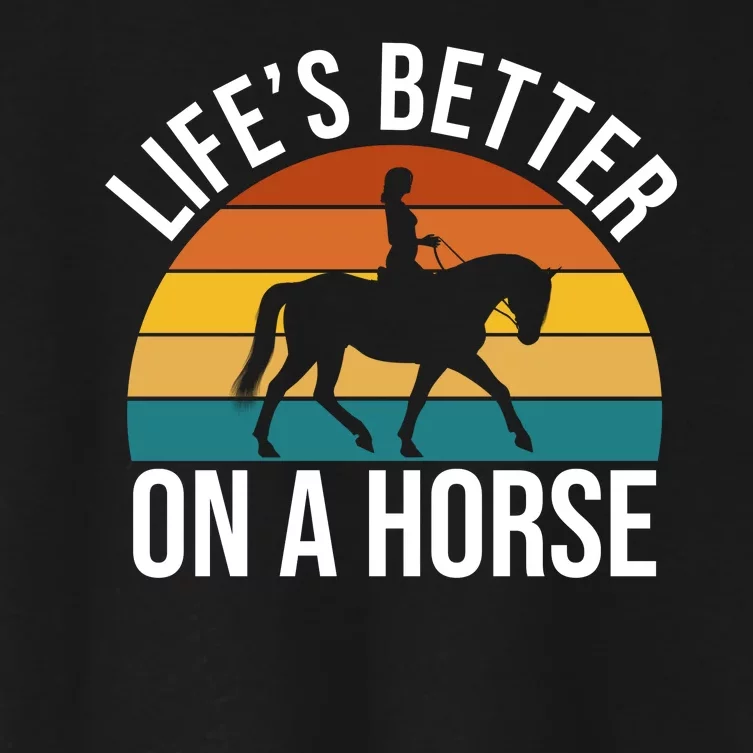 Life Is Better On A Horse Riding Gift Women's Crop Top Tee