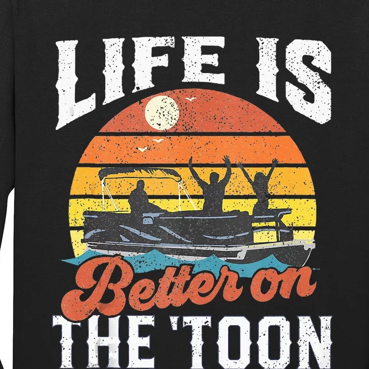 Life Is Better On The Toon Pontoon Boat Boating Gift For Dad Tall Long Sleeve T-Shirt