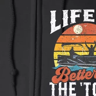 Life Is Better On The Toon Pontoon Boat Boating Gift For Dad Full Zip Hoodie