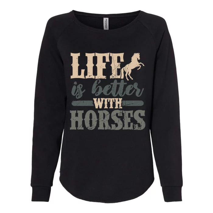 Life Is Better With Horses Cute Horse Lover Horseback Riding Great Gift Womens California Wash Sweatshirt