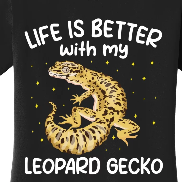 Life Is Better With My Leopard Gecko Funny Women's T-Shirt