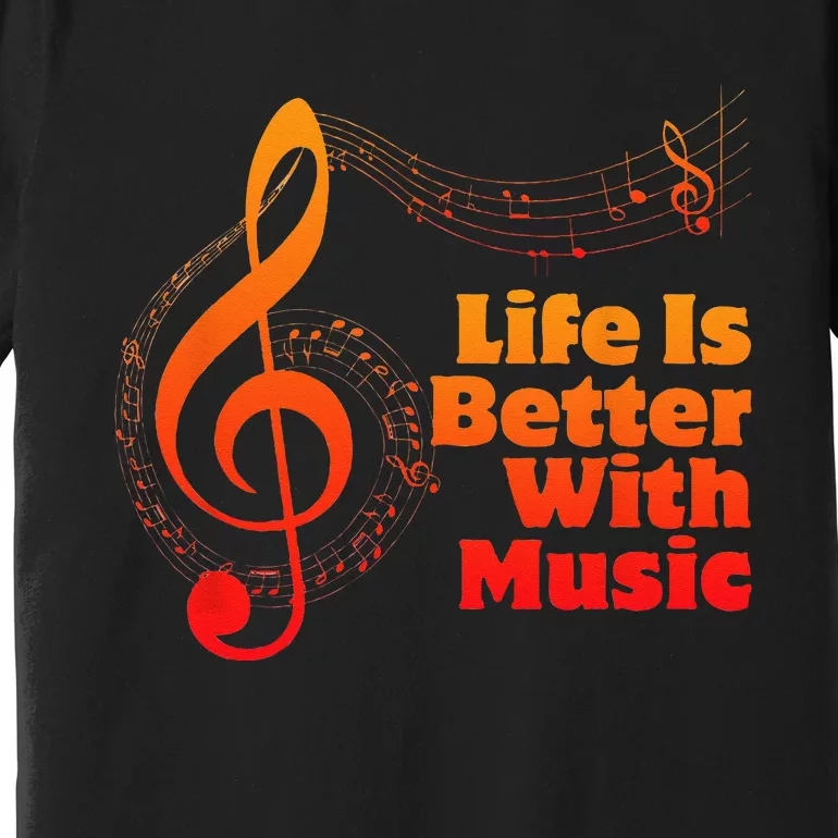 Life Is Better With Music Theory Musician Teacher Notes Clef Premium T-Shirt