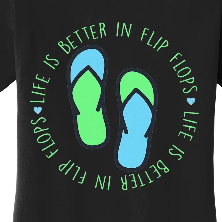 Life Is Better In Flip Flop Funny Summer Sandals Women's T-Shirt