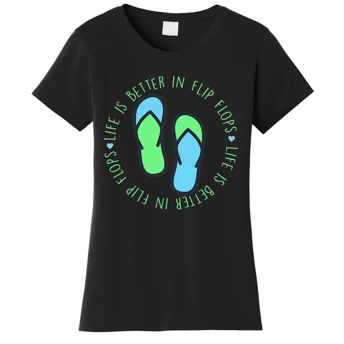 Life Is Better In Flip Flop Funny Summer Sandals Women's T-Shirt