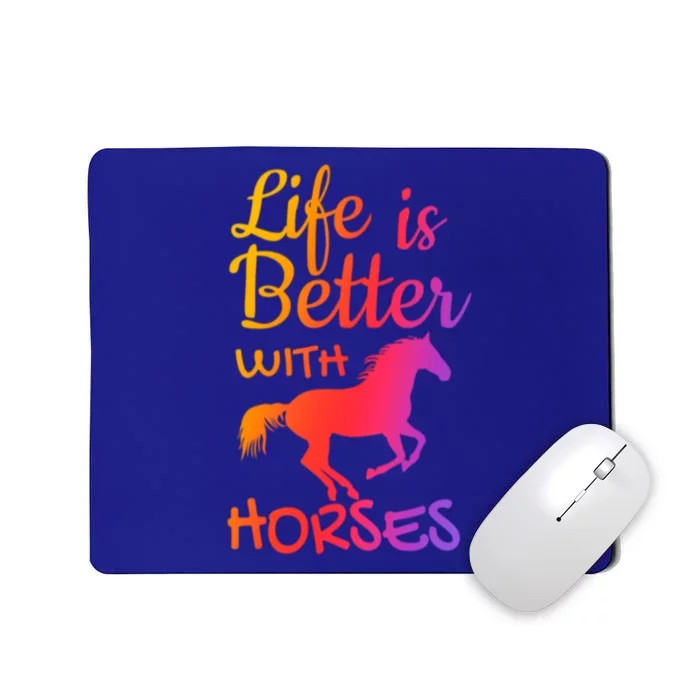 Life Is Better With Horses Horseback Riding Equestrian Great Gift Mousepad