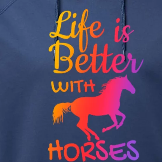 Life Is Better With Horses Horseback Riding Equestrian Great Gift Performance Fleece Hoodie