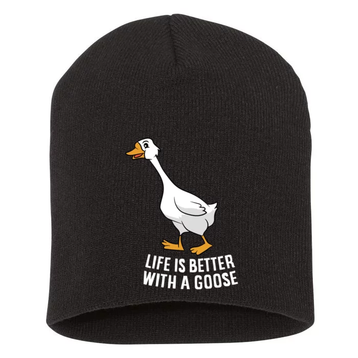 Life Is Better With A Goose Funny Goose Gift Short Acrylic Beanie