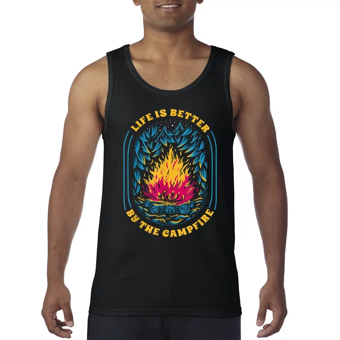 Life Is Better By The Campfire Funny Camper Nature Camping Tank Top