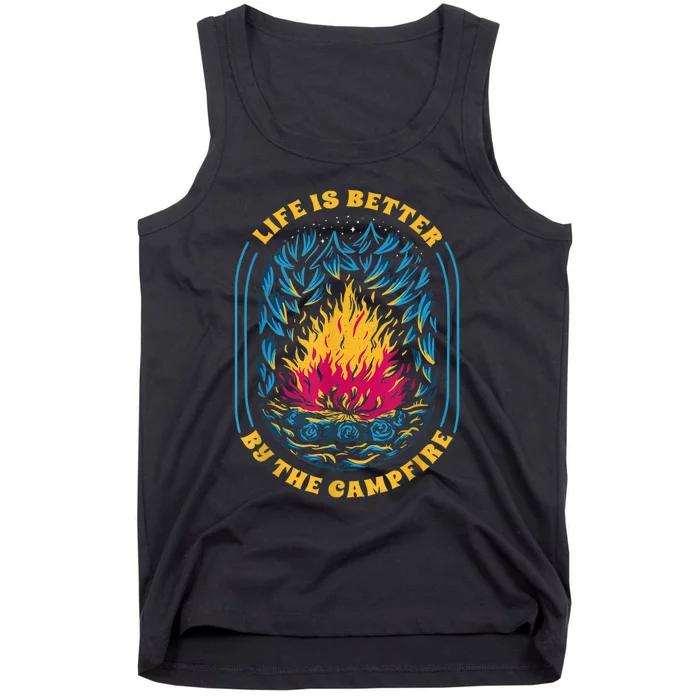 Life Is Better By The Campfire Funny Camper Nature Camping Tank Top