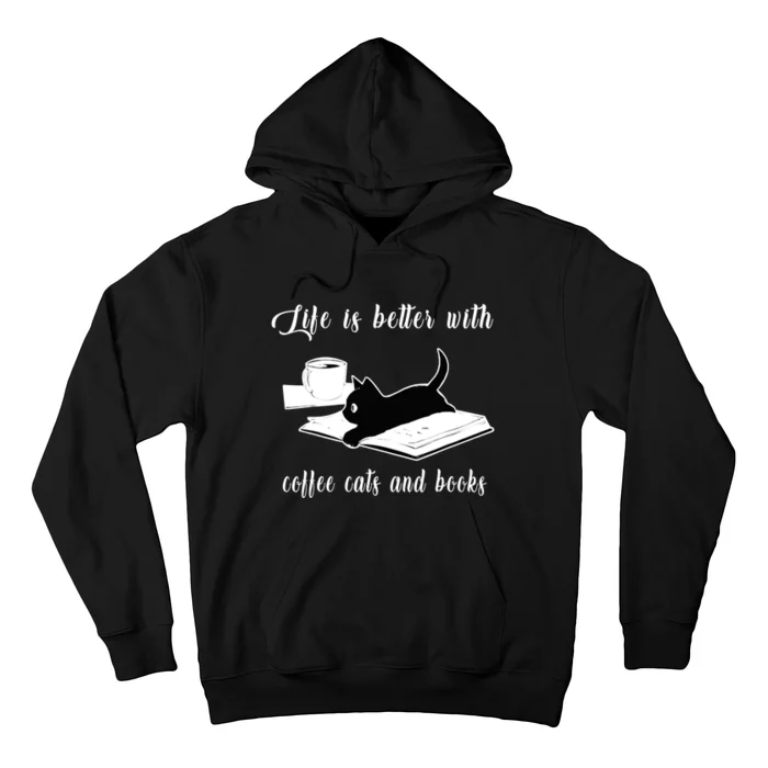 Life Is Better With Coffee Cats And Books Cat Lover TShirt Hoodie