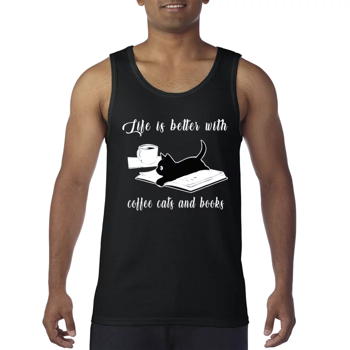 Life Is Better With Coffee Cats And Books Cat Lover TShirt Tank Top