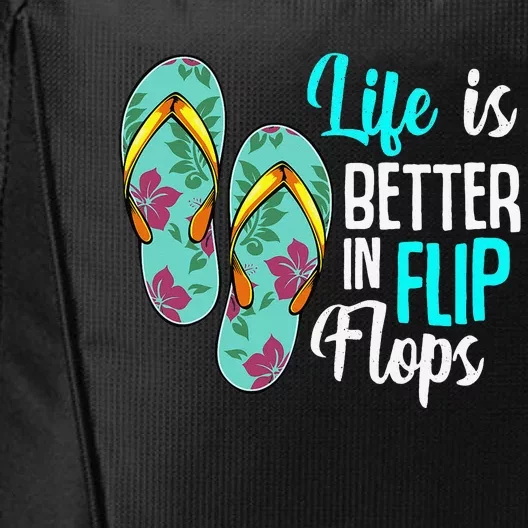 Life Is Better In Flip Flops Summer Holiday Vacation Beach City Backpack