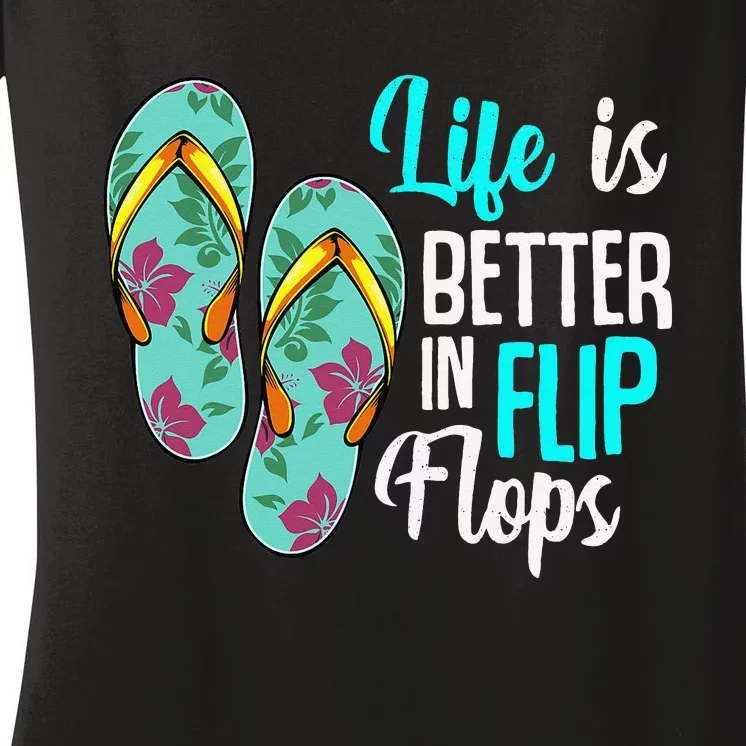 Life Is Better In Flip Flops Summer Holiday Vacation Beach Women's V-Neck T-Shirt