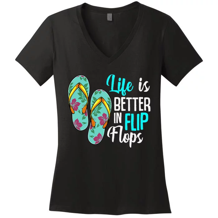 Life Is Better In Flip Flops Summer Holiday Vacation Beach Women's V-Neck T-Shirt