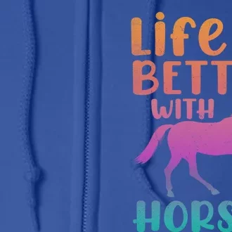 Life Is Better With Horses Horseback Riding Gift Full Zip Hoodie