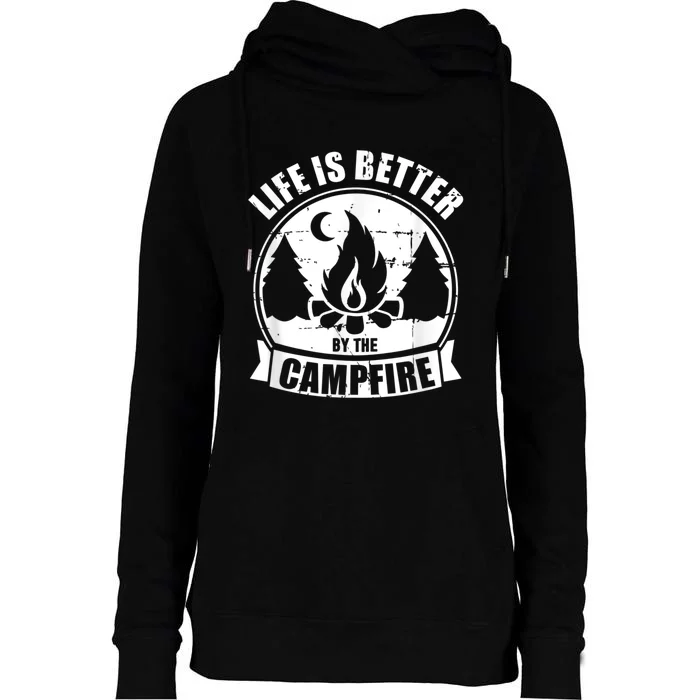 Life Is Better By The Campfire Camping Womens Funnel Neck Pullover Hood