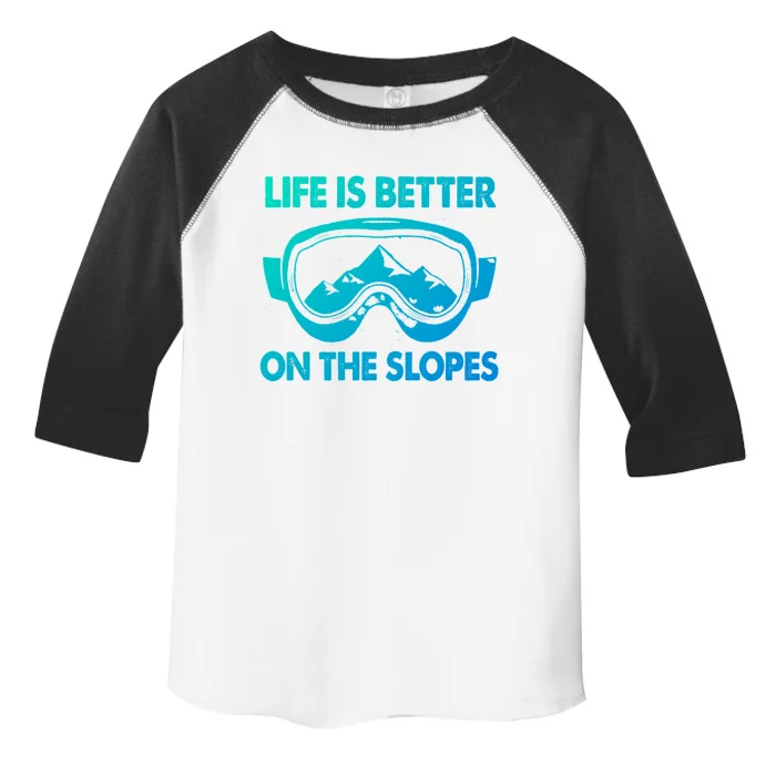 Life Is Better On The Slopes Gift Toddler Fine Jersey T-Shirt