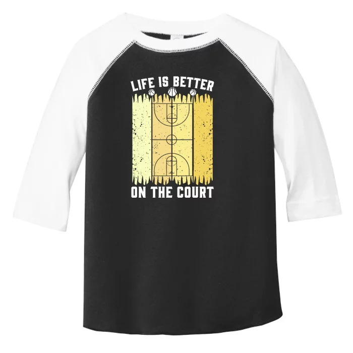 Life Is Better On The Court Basketball For Team Sport Bball Toddler Fine Jersey T-Shirt