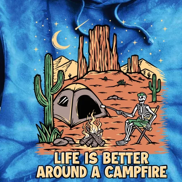 Life Is Better Around A Campfire Campgrounds Camper Camping Funny Gift Tie Dye Hoodie