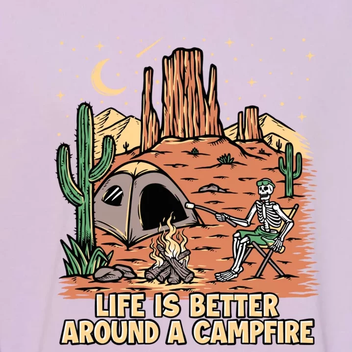 Life Is Better Around A Campfire Campgrounds Camper Camping Funny Gift Garment-Dyed Sweatshirt